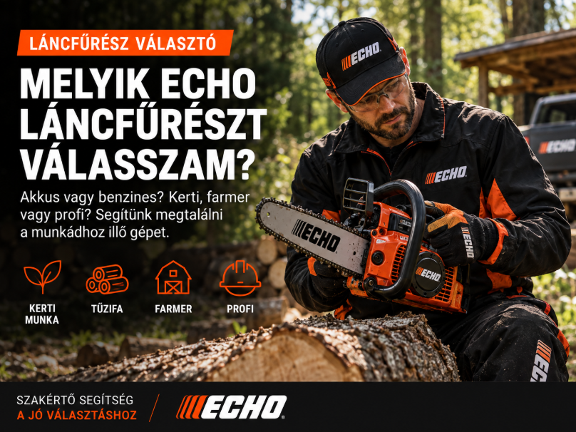 Akkus vagy benzines? Kerti, farmer vagy profi láncfűrész? Segítünk kiválasztani a munkádhoz legjobban illő ECHO modellt
